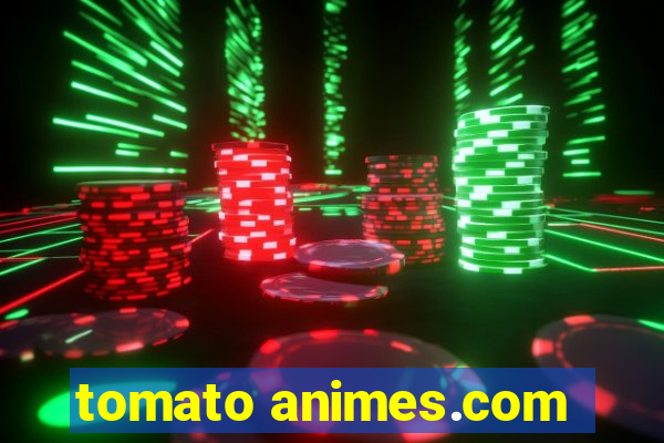 tomato animes.com